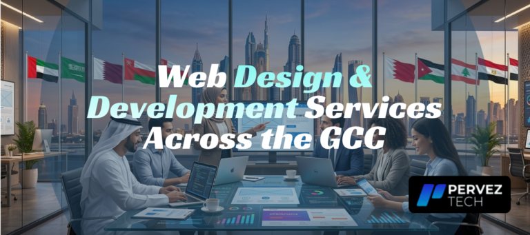 Web Design & Development Services Across the GCC | PervezTech